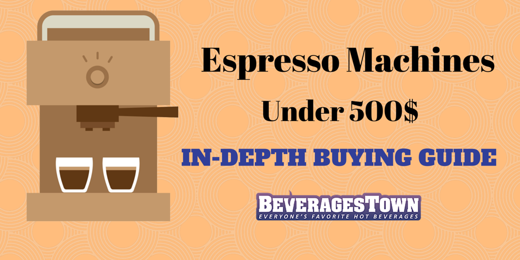 Best espresso machine under 500